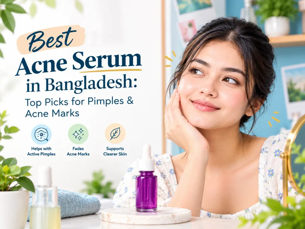 Best Acne Serum in Bangladesh for Pimples & Marks
